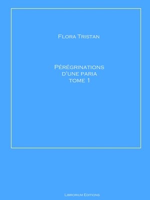 cover image of Pérégrinations d'une paria Tome 1